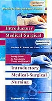 Timby Introductory Medical-Surgical Nursing, 8e with Bonus CD-ROM, & Study Guide to Accompany Introductory Medical-Surgical Nursing, 8e [With CDROM] (Hardcover)