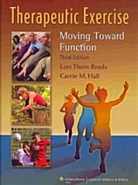 Therapeutic Exercise: Moving Toward Function (Hardcover, 3)