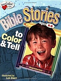 Bible Stories to Color and Tell: Ages 6-8 (Paperback)