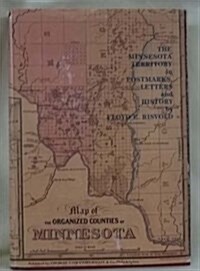 Minnesota Territory in Postmarks, Letters and History (Hardcover)