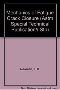 Mechanics of Fatigue Crack Closure (Hardcover)