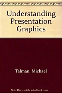 Understanding Presentation Graphics (Paperback)