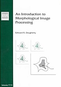An Introduction to Morphological Image Processing (Paperback)