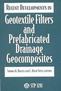 Recent Developments in Geotextile Filters and Prefabricated Drainage Geocomposites (Paperback)