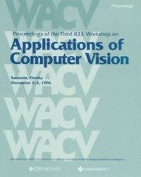 Third IEEE Workshop on Applications of Computer Vision, WACV '96 : proceedings, December 2-4, 1996, Sarasota, Florida, USA