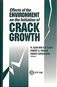 Effects of the Environment on the Initiation of Crack Growth (Hardcover)