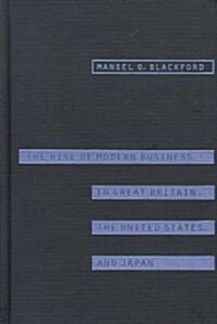 The Rise of Modern Business in Great Britain, the United States and Japan (Hardcover, 2nd, Revised, Updated)