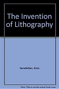 The Invention of Lithography (Paperback)