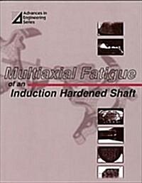 Multiaxial Fatigue of an Induction Hardened Shaft (Paperback)