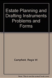 Estate Planning and Drafting Instruments Problems and Forms (Hardcover, 2nd)