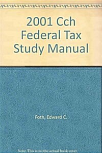 2001 Cch Federal Tax Study Manual (Hardcover)