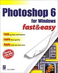 Photoshop 6 for Windows Fast and Easy (Paperback)