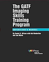 Gatf Imaging Skills Training Program, Supervisor Manual (Paperback)