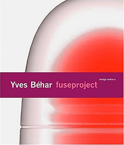 Yves Behar Fuseproject (Paperback)