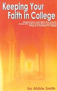 Keeping Your Faith in College (Paperback)