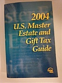 Us Master Estate and Gift Tax Guide 2004 (Paperback)