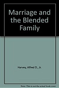 Marriage and the Blended Family (Paperback)