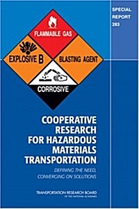 Cooperative Research for Hazardous Materials Transportation (Paperback)