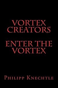Vortex Creators - Enter the Vortex (Paperback)