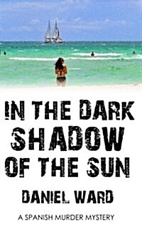 In the Dark Shadow of the Sun (Paperback)