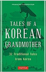 Tales of a Korean Grandmother: 32 Traditional Tales from Korea (Paperback)