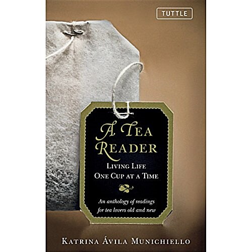 A Tea Reader: Living Life One Cup at a Time (Hardcover)