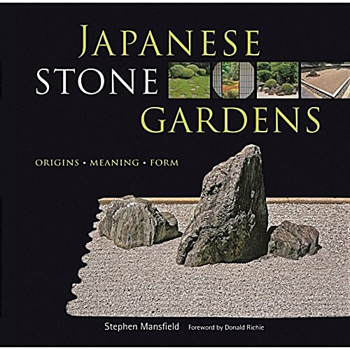 Japanese Stone Gardens: Origins, Meaning, Form (Hardcover)