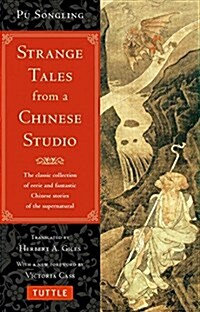 Strange Tales from a Chinese Studio: Eerie and Fantastic Chinese Stories of the Supernatural (164 Short Stories) (Paperback)