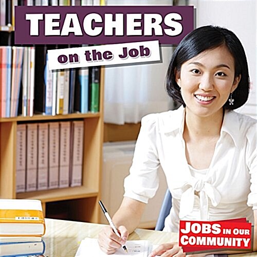 Teachers on the Job (Library Binding)