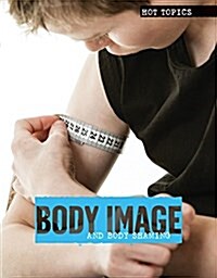 Body Image and Body Shaming (Library Binding)