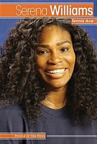 Serena Williams: Tennis Ace (Library Binding)