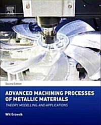 Advanced Machining Processes of Metallic Materials : Theory, Modelling, and Applications (Hardcover, 2 ed)