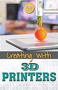 Creating with 3D Printers (Library Binding)