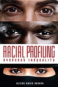 Racial Profiling: Everyday Inequality (Library Binding)