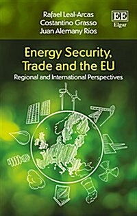 Energy Security, Trade and the EU : Regional and International Perspectives (Hardcover)