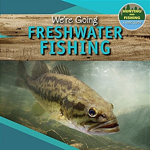 Were Going Freshwater Fishing (Paperback)