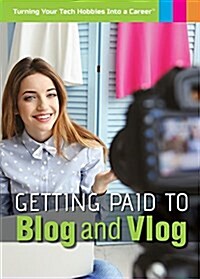 Getting Paid to Blog and Vlog (Library Binding)