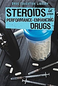 Steroids and Other Performance-Enhancing Drugs (Library Binding)