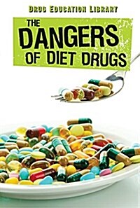 The Dangers of Diet Drugs (Library Binding)