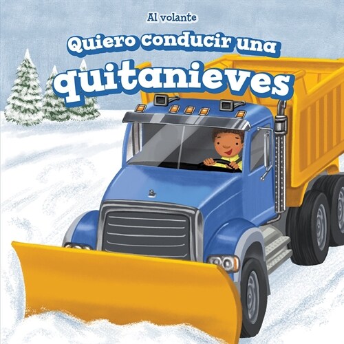 Quiero Conducir Una Quitanieves (I Want to Drive a Snowplow) (Paperback)