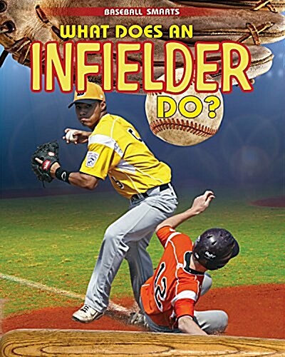 What Does an Infielder Do? (Library Binding)