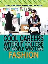 Cool Careers Without College for People Who Love Fashion (Library Binding)
