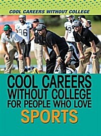 Cool Careers Without College for People Who Love Sports (Library Binding)