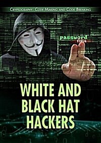 White and Black Hat Hackers (Library Binding)
