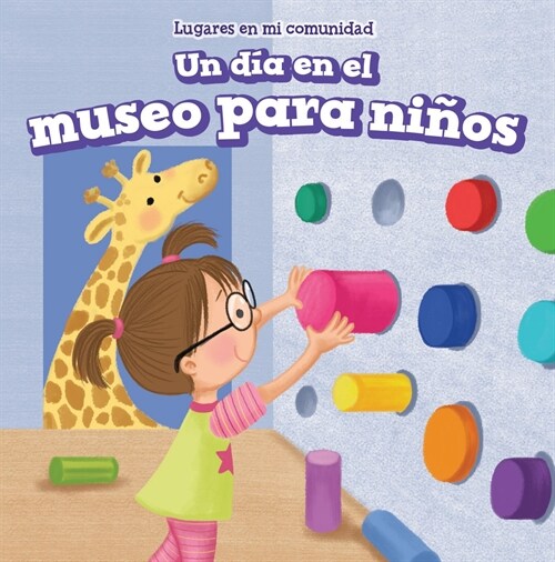 Un Ddia en el museo para ninos (a Day at the Childrens Museum) (Paperback)