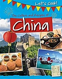 The Culture and Recipes of China (Library Binding)