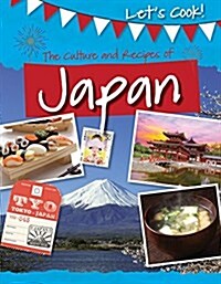 The Culture and Recipes of Japan (Library Binding)