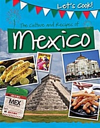 The Culture and Recipes of Mexico (Library Binding)