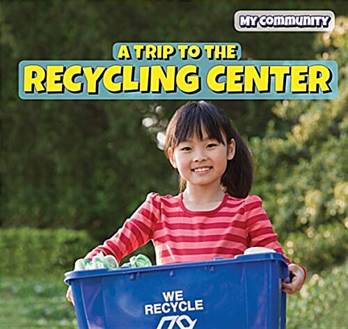 A Trip to the Recycling Center (Paperback)