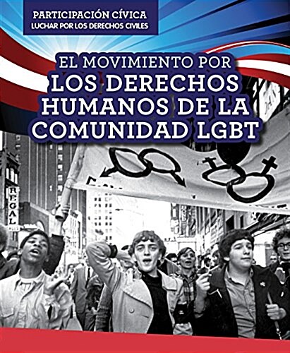 El Movimiento Por Los Derechos Humanos de La Comunidad Lgbt (Lgbtq Human Rights Movement) (Paperback)